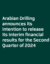 Arabian Drilling announces its intention to release its Interim financial results for the Second Quarter of 2024 