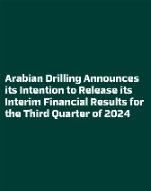 Arabian Drilling Announces its Intention to Release its Interim Financial Results for the Third Quarter of 2024