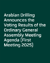 Arabian Drilling Announces the Voting Results of the Ordinary General Assembly Meeting Agenda (First Meeting 2025)