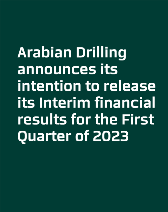 Arabian Drilling announces its intention to release its Interim financial results for the First Quarter of 2023