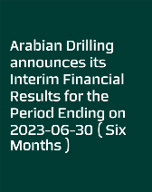 Arabian Drilling Co. announces its Interim Financial Results for the Period Ending on 2023-06-30 ( Six Months )