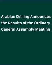 Arabian Drilling Announces the Results of the Ordinary General Assembly Meeting 